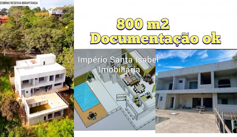 [vende Casa 800 m2 Condomínio Ibirapitanga - Santa Isabel SP Aceita Entrada + 12 parcelas ou Permuta ]