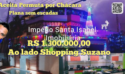 [Vende Sobrado Alto Padrao ao lado Suzano Shopping - Aceita Permuta por chácara plana sem escadas]