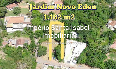 [Vende Terreno 1.162 m2 Jardim Novo Éden - Santa Isabel SP REF 1901]